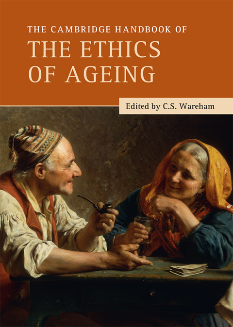 Cover image for book The Cambridge Handbook of the Ethics of Ageing