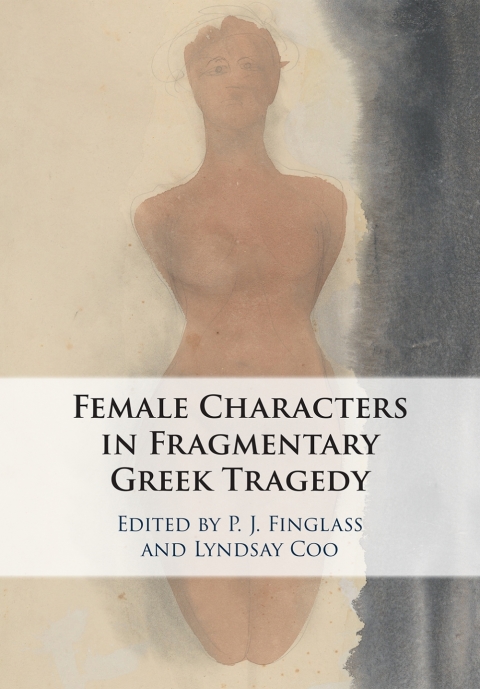 Cover image for book Female Characters in Fragmentary Greek Tragedy