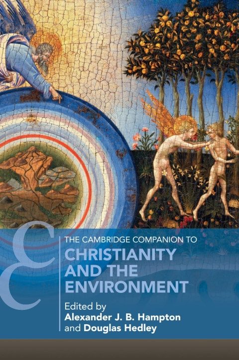 The Cambridge Companion to Christianity and the Environment 