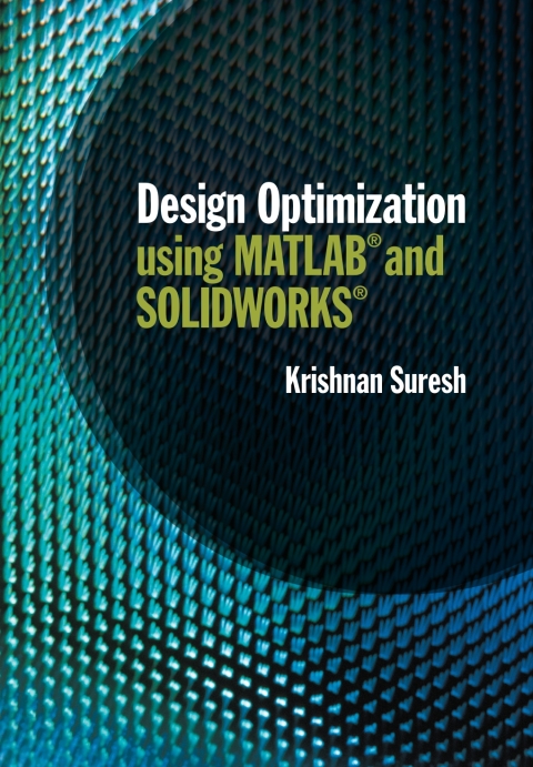 Cover image for book Design Optimization using MATLAB and SOLIDWORKS