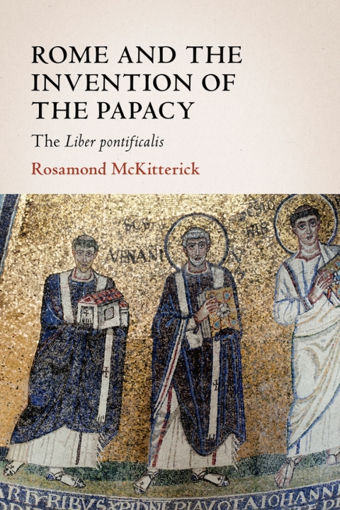 Cover image for book Rome and the Invention of the Papacy
