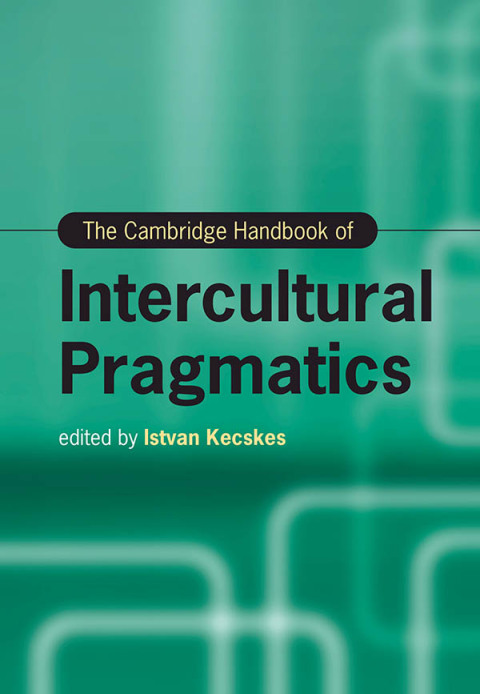 Cover image for book The Cambridge Handbook of Intercultural Pragmatics