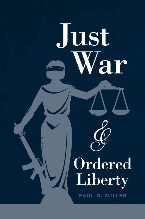Just War and Ordered Liberty 