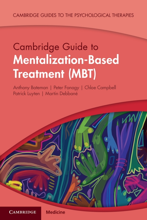 Cambridge Guide to Mentalization-Based Treatment (MBT) 