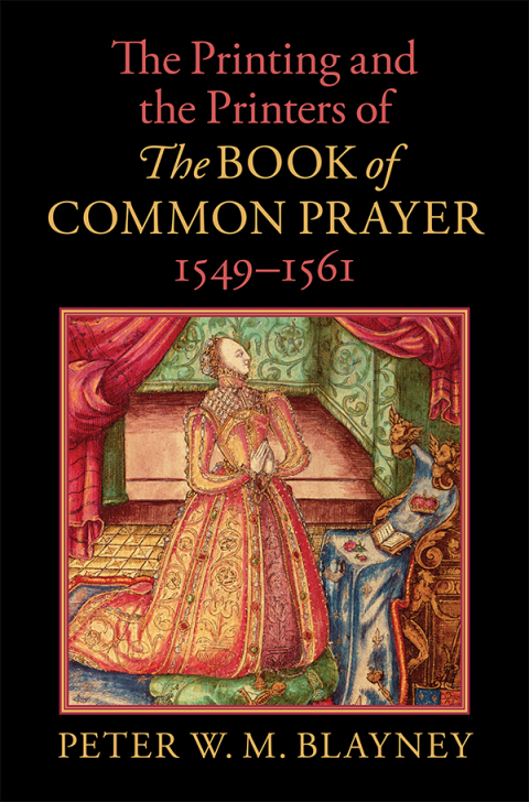 Cover image for book The Printing and the Printers of The Book of Common Prayer, 1549–1561