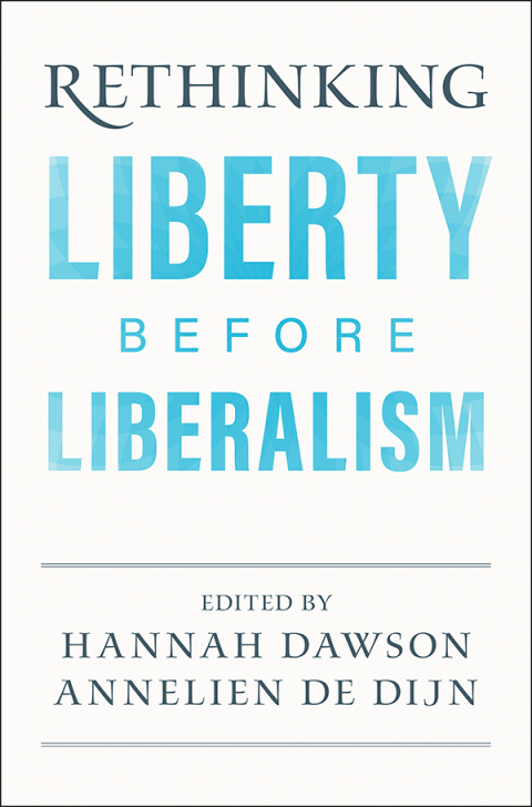 Cover image for book Rethinking Liberty before Liberalism