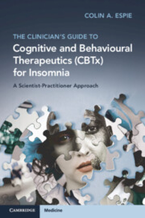 Cover image for book The Clinician's Guide to Cognitive and Behavioural Therapeutics (CBTx) for Insomnia