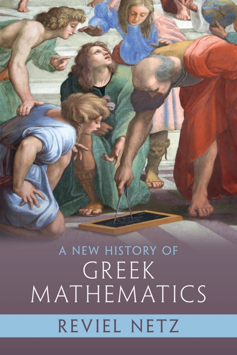 Cover image for book A New History of Greek Mathematics