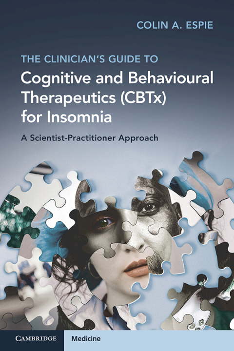 Cover image for book The Clinician's Guide to Cognitive and Behavioural Therapeutics (CBTx) for Insomnia