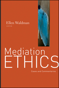 Cover image: Mediation Ethics: Cases and Commentaries 1st edition 9780787995881