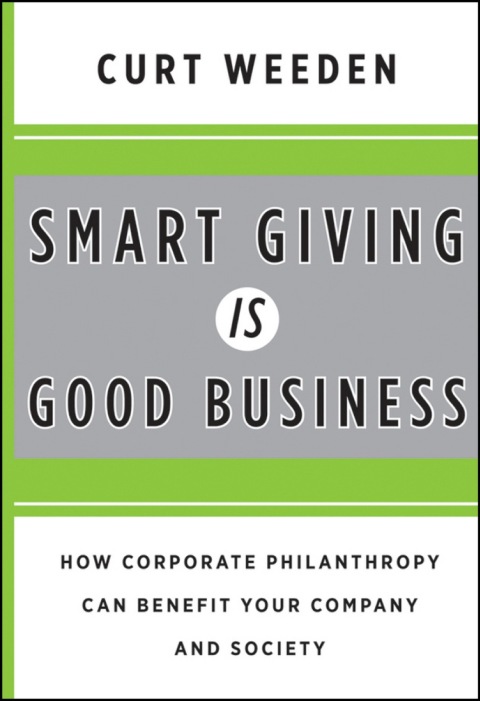 Cover image for book Smart Giving Is Good Business: How Corporate Philanthropy Can Benefit Your Company and Society