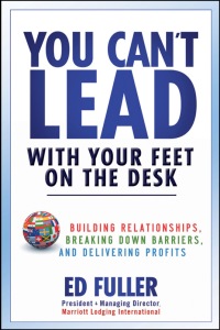 Cover image: You Can't Lead With Your Feet On the Desk: Building Relationships, Breaking Down Barriers, and Delivering Profits 1st edition 9780470879610