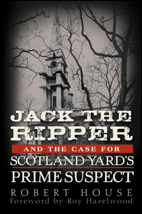 Cover image for book Jack the Ripper and the Case for Scotland Yard's Prime Suspect
