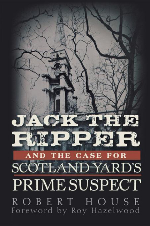 Cover image for book Jack the Ripper and the Case for Scotland Yard's Prime Suspect