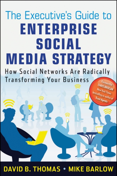 Cover image for book The Executive's Guide to Enterprise Social Media Strategy: How Social Networks Are Radically Transforming Your Business