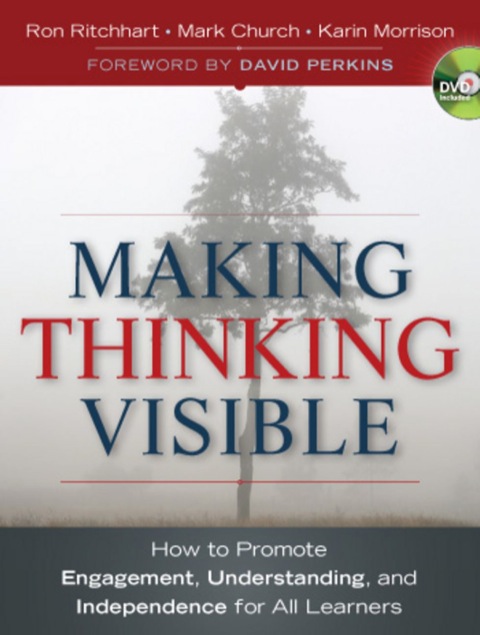 Cover image for book Making Thinking Visible: How to Promote Engagement, Understanding, and Independence for All Learners