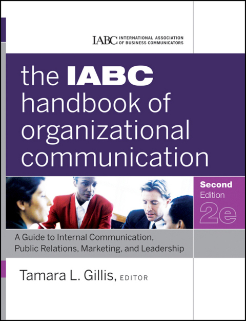 Cover image for book The IABC Handbook of Organizational Communication: A Guide to Internal Communication, Public Relations, Marketing, and Leadership