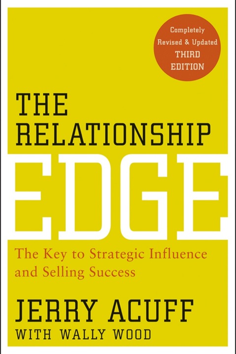 Cover image for book The Relationship Edge: The Key to Strategic Influence and Selling Success