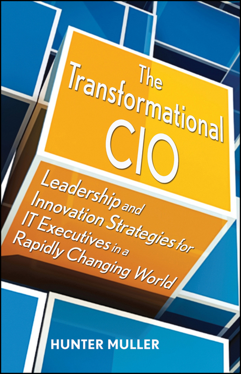 Cover image for book The Transformational CIO: Leadership and Innovation Strategies for IT Executives in a Rapidly Changing World
