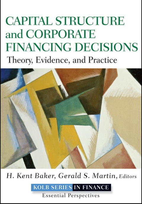 Cover image for book Capital Structure and Corporate Financing Decisions: Theory, Evidence, and Practice