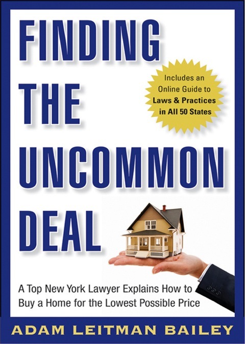 Cover image for book Finding the Uncommon Deal: A Top New York Lawyer Explains How to Buy a Home For the Lowest Possible Price