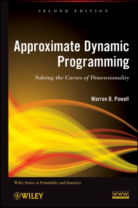 Approximate Dynamic Programming: Solving the Curses of Dimensionality 