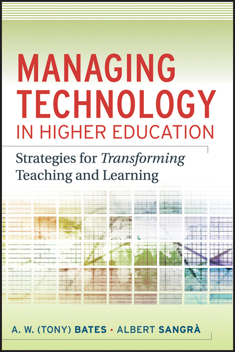 Managing Technology in Higher Education: Strategies for Transforming Teaching and Learning 
