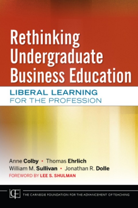 Cover image for book Rethinking Undergraduate Business Education: Liberal Learning for the Profession