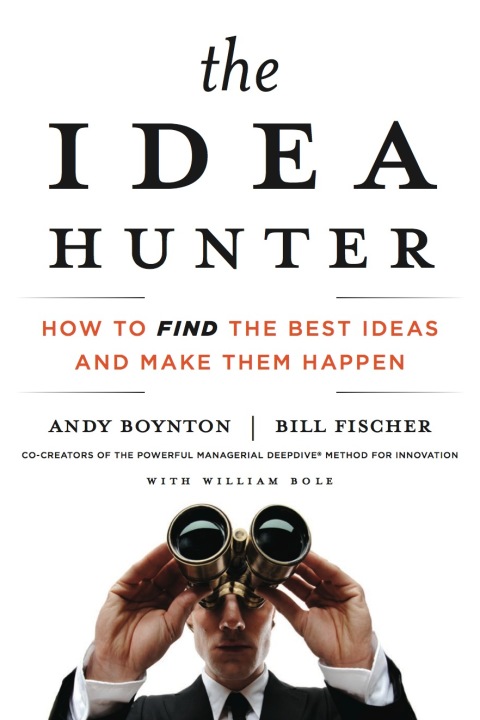 Cover image for book The Idea Hunter: How to Find the Best Ideas and Make them Happen