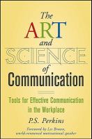 The Art and Science of Communication: Tools for Effective Communication in the Workplace