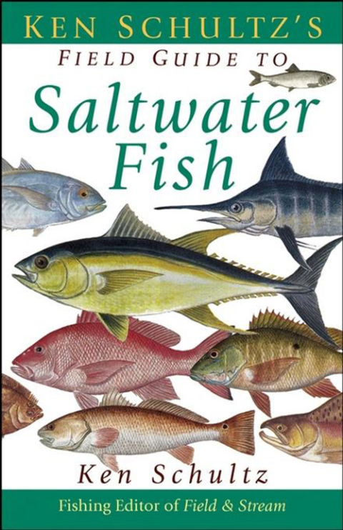 Cover image for book Ken Schultz's Field Guide to Saltwater Fish