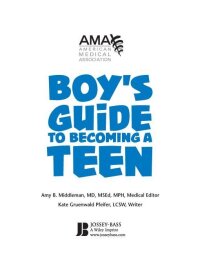 صورة الغلاف: American Medical Association Boy's Guide to Becoming a Teen 1st edition 9780787983437