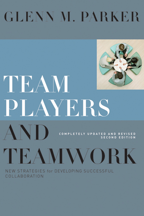 Cover image for book Team Players and Teamwork: New Strategies for Developing Successful Collaboration, Completely Updated and Revised