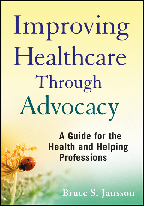 Cover image for book Improving Healthcare Through Advocacy: A Guide for the Health and Helping Professions