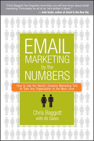 Email Marketing By the Numbers: How to Use the World's Greatest Marketing Tool to Take Any Organization to the Next Level