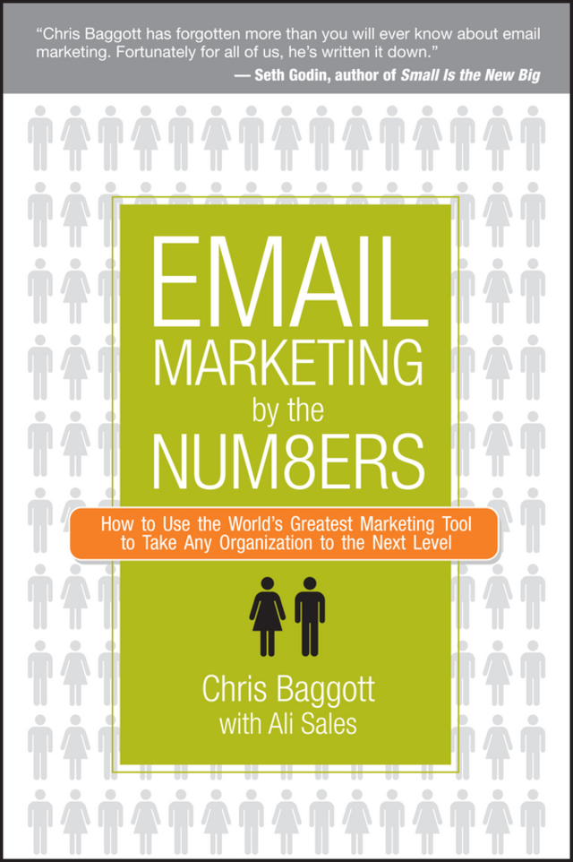 Email Marketing By the Numbers: How to Use the World's Greatest Marketing Tool to Take Any Organization to the Next Level