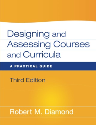 Designing and Assessing Courses and Curricula: A Practical Guide