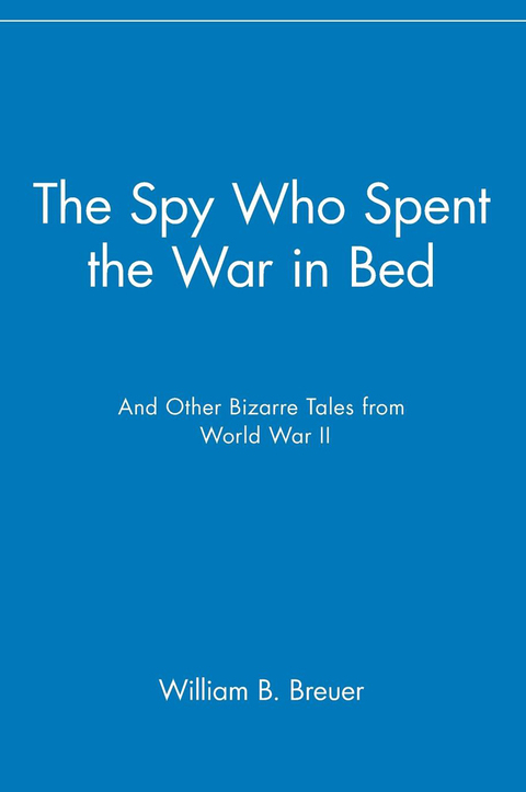 Cover image for book The Spy Who Spent the War in Bed