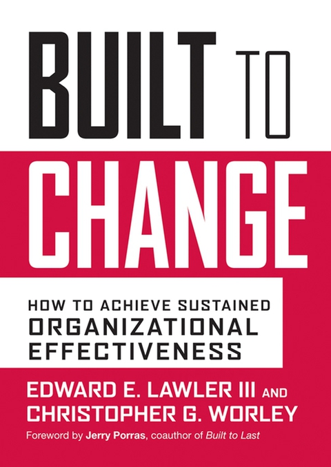 Built to Change: How to Achieve Sustained Organizational Effectiveness 