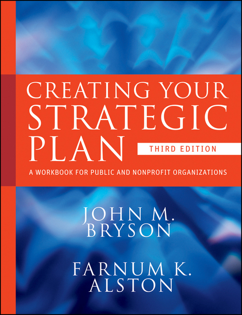 Creating Your Strategic Plan: A Workbook for Public and Nonprofit Organizations 