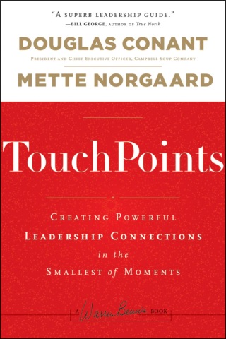 TouchPoints: Creating Powerful Leadership Connections in the Smallest of Moments