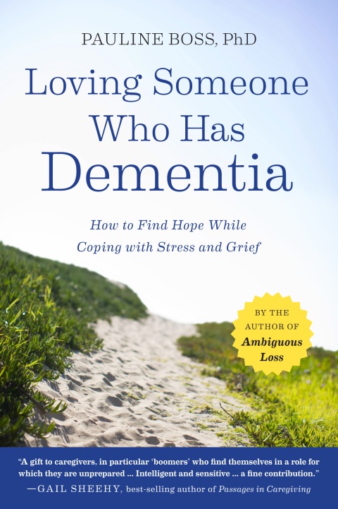 Cover image for book Loving Someone Who Has Dementia: How to Find Hope while Coping with Stress and Grief
