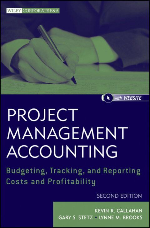 Project Management Accounting, Second Edition: Budgeting, Tracking, and Reporting Costs and Profitability