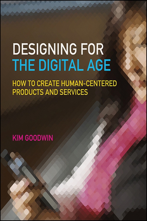 Cover image for book Designing for the Digital Age: How to Create Human-Centered Products and Services