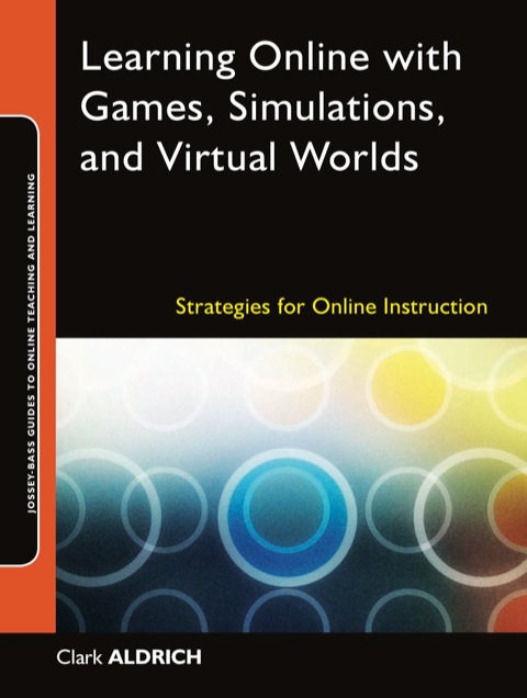 Cover image for book Learning Online with Games, Simulations, and Virtual Worlds: Strategies for Online Instruction