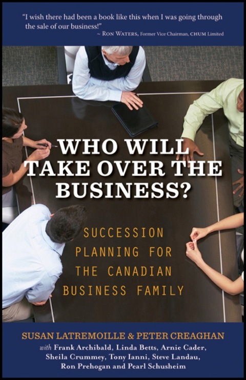 Cover image for book Who Will Take Over the Business?: Succession Planning for the Canadian Business Family