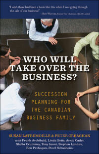 Imagen de portada: Who Will Take Over the Business?: Succession Planning for the Canadian Business Family 1st edition 9781118087534