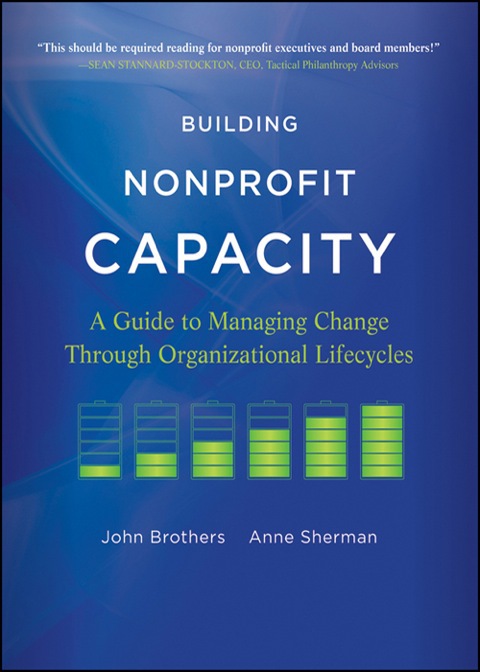 Cover image for book Building Nonprofit Capacity: A Guide to Managing Change Through Organizational Lifecycles