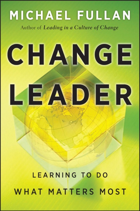 Cover image for book Change Leader: Learning to Do What Matters Most