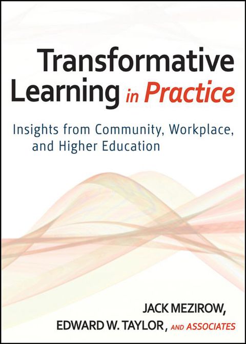 Cover image for book Transformative Learning in Practice: Insights from Community, Workplace, and Higher Education